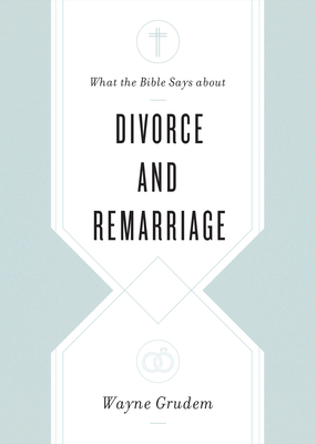 What the Bible Says about Divorce and Remarriage