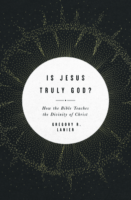 Is Jesus Truly God?