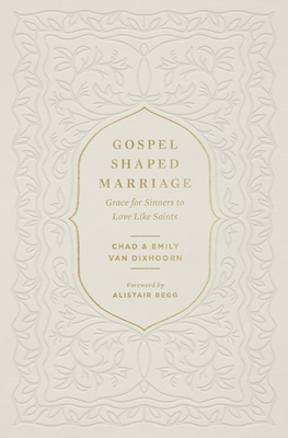 Gospel-Shaped Marriage