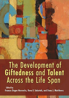 The Development of Giftedness and Talent Across the Life Span