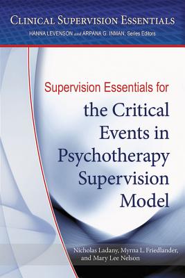 Supervision Essentials for the Critical Events in Psychotherapy Supervision Model