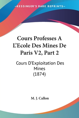 Cours Professes A L'Ecole Des Mines De Paris V2, Part 2