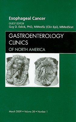 Esophageal Cancer, An Issue of Gastroenterology Clinics