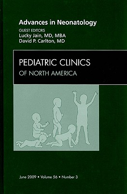 Advances in Neonatology, An Issue of Pediatric Clinics