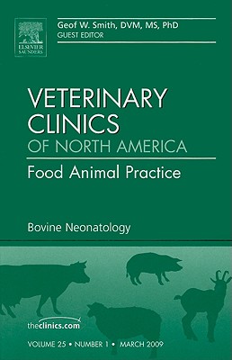 Bovine Neonatology, An Issue of Veterinary Clinics: Food Animal Practice