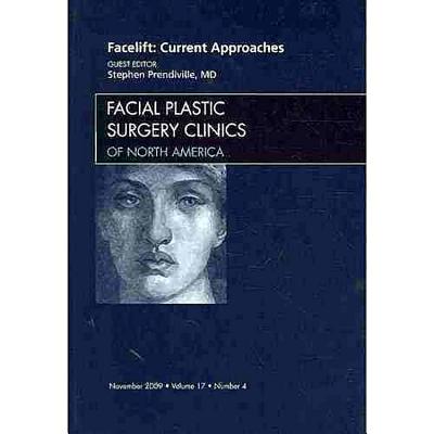 Facelift: Current Approaches, An Issue of Facial Plastic Surgery Clinics