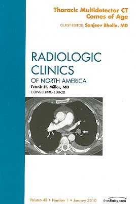 Thoracic Multidetector CT Comes of Age, An Issue of Radiologic Clinics of North America