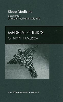 Sleep Medicine, An Issue of Medical Clinics of North America