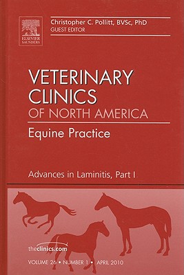 Advances in Laminitis, Part I, An Issue of Veterinary Clinics: Equine Practice