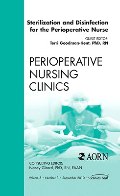 Sterilization and Disinfection for the Perioperative Nurse, An Issue of Perioperative Nursing Clinics