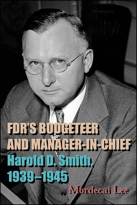 Fdr''s Budgeteer and Manager-in-chief