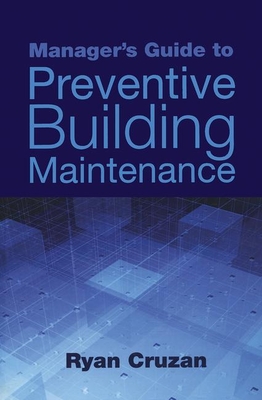 Manager's Guide to Preventive Building Maintenance