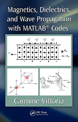 Magnetics, Dielectrics, and Wave Propagation with MATLAB Codes