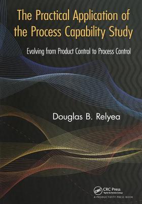 The Practical Application of the Process Capability Study