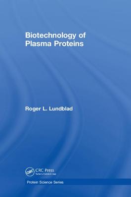 Biotechnology of Plasma Proteins