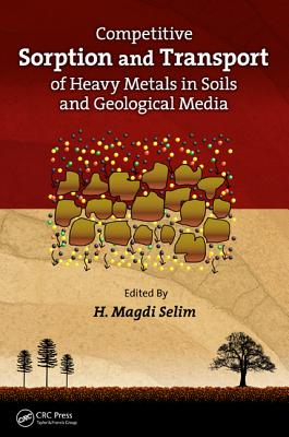 Competitive Sorption and Transport of Heavy Metals in Soils and Geological Media