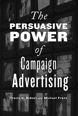 The Persuasive Power of Campaign Advertising