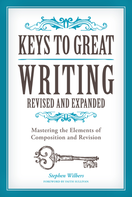 Keys to Great Writing Revised and Expanded