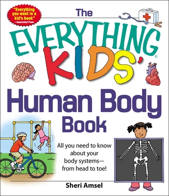 The Everything KIDS'' Human Body Book