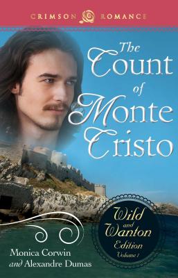 Count of Monte Cristo: The Wild and Wanton Edition Volume 1