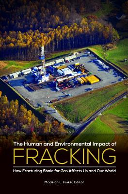 The Human and Environmental Impact of Fracking