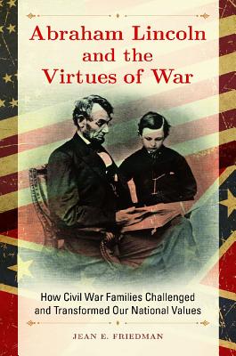 Abraham Lincoln and the Virtues of War