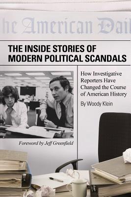 The Inside Stories of Modern Political Scandals