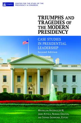 Triumphs and Tragedies of the Modern Presidency