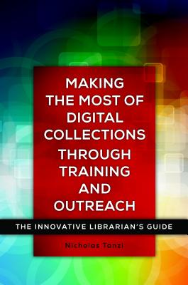 Making the Most of Digital Collections through Training and Outreach