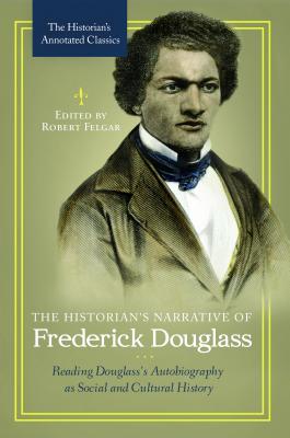 The Historian's Narrative of Frederick Douglass