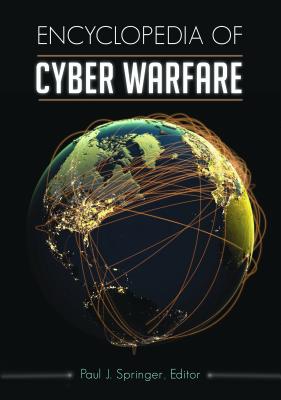 Encyclopedia of Cyber Warfare