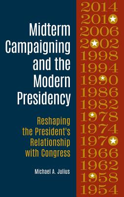 Midterm Campaigning and the Modern Presidency