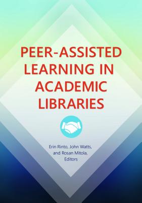 Peer-Assisted Learning in Academic Libraries