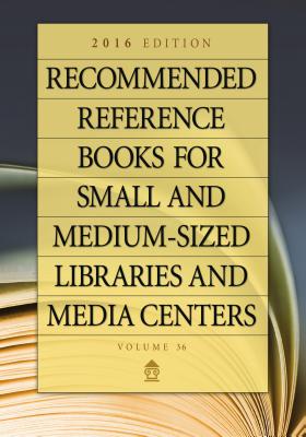 Recommended Reference Books for Small and Medium-Sized Libraries and Media Centers