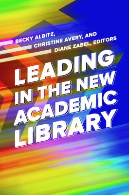 Leading in the New Academic Library