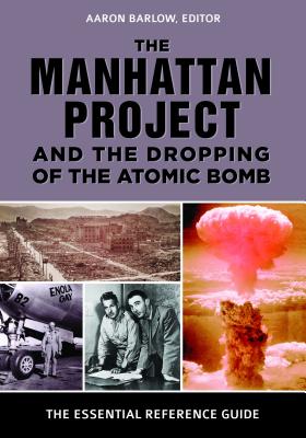 The Manhattan Project and the Dropping of the Atomic Bomb