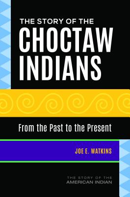 The Story of the Choctaw Indians