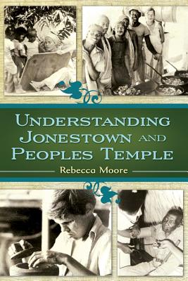 Understanding Jonestown and Peoples Temple