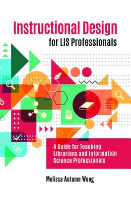 Instructional Design for LIS Professionals