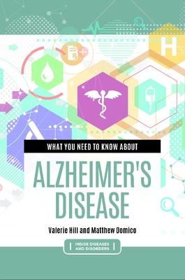 What You Need to Know about Alzheimer's Disease