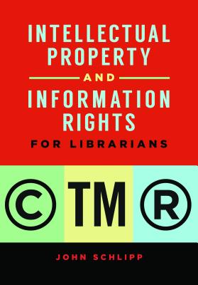 Intellectual Property and Information Rights for Librarians