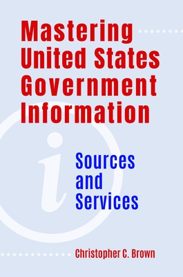 Mastering United States Government Information