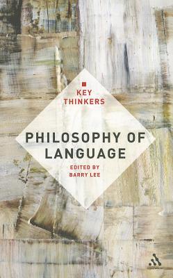 Philosophy of Language: The Key Thinkers