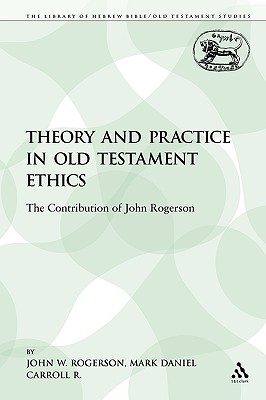 Theory and Practice in Old Testament Ethics