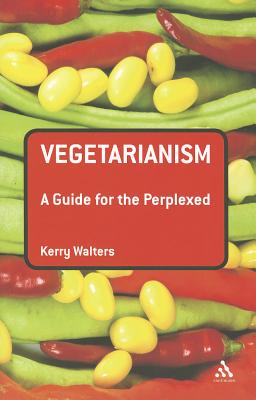 Vegetarianism: A Guide for the Perplexed