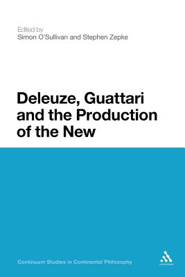 Deleuze, Guattari and the Production of the New