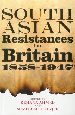 South Asian Resistances in Britain, 1858 - 1947