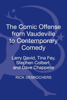 The Comic Offense from Vaudeville to Contemporary Comedy