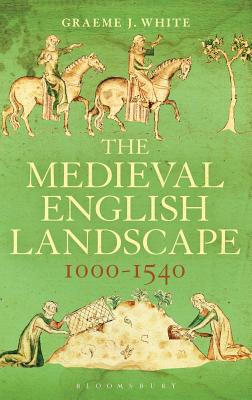 The Medieval English Landscape, 1000-1540