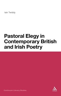 Pastoral Elegy in Contemporary British and Irish Poetry